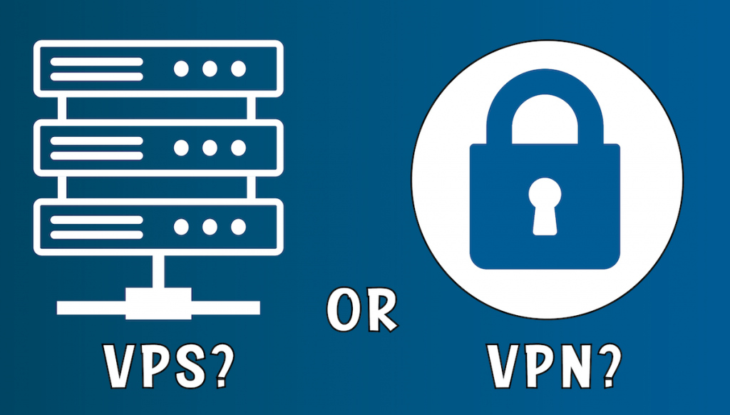 VPS or VPN